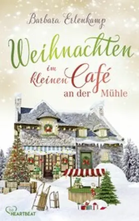 Erlenkamp |  Weihnachten im kleinen Café an der Mühle | eBook | Sack Fachmedien