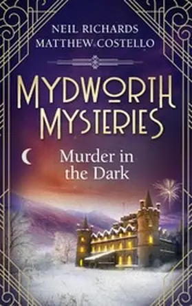 Costello / Richards |  Mydworth Mysteries - Murder in the Dark | eBook | Sack Fachmedien