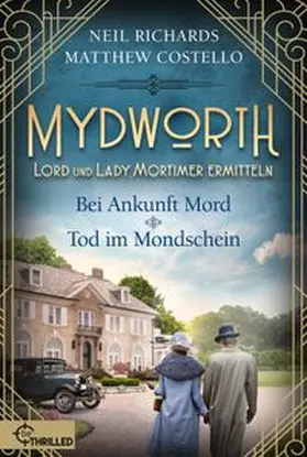 Costello / Richards |  Mydworth - Bei Ankunft Mord & Tod im Mondschein | eBook | Sack Fachmedien