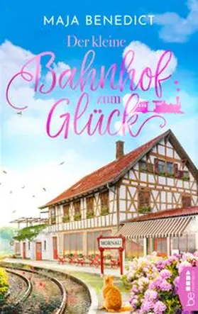 Benedict |  Der kleine Bahnhof zum Glück | eBook | Sack Fachmedien