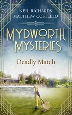 Costello / Richards |  Mydworth Mysteries - A Deadly Match | eBook | Sack Fachmedien
