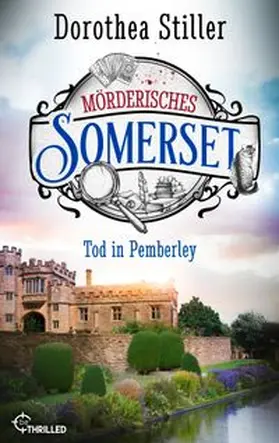 Stiller |  Mörderisches Somerset - Tod in Pemberley | eBook | Sack Fachmedien