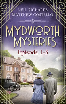 Costello / Richards |  Mydworth Mysteries - Episode 1-3 | eBook | Sack Fachmedien
