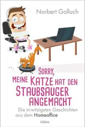 Golluch |  Sorry, meine Katze hat den Staubsauger angemacht | eBook | Sack Fachmedien