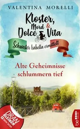 Morelli |  Kloster, Mord und Dolce Vita - Alte Geheimnisse schlummern tief | eBook | Sack Fachmedien