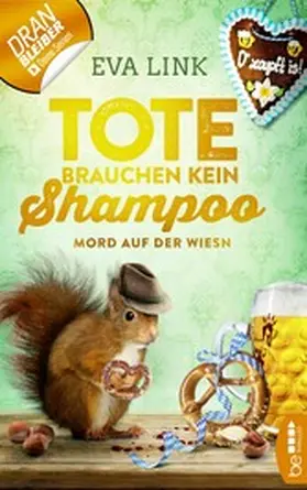 Link |  Tote brauchen kein Shampoo - Mord auf der Wiesn | eBook | Sack Fachmedien