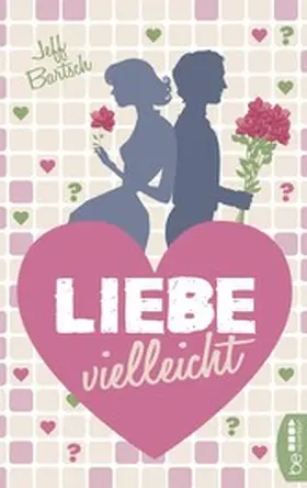 Bartsch |  Liebe vielleicht | eBook | Sack Fachmedien