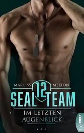 Melton |  SEAL Team 12 - Im letzten Augenblick | eBook | Sack Fachmedien