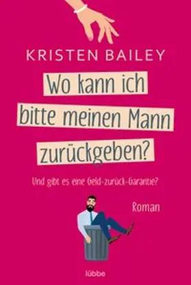 Bailey |  Wo kann ich bitte meinen Mann zurückgeben? | eBook | Sack Fachmedien