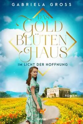 Groß |  Das Goldblütenhaus - Im Licht der Hoffnung | eBook | Sack Fachmedien