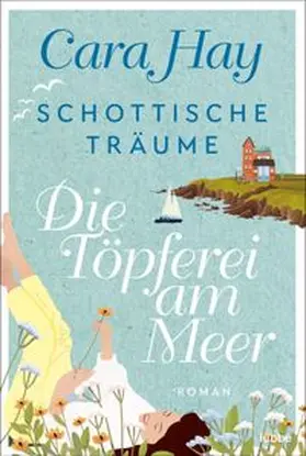 Hay |  Schottische Träume - Die Töpferei am Meer | eBook | Sack Fachmedien