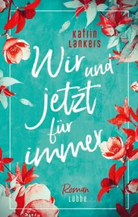 Lankers |  Wir und jetzt für immer | eBook | Sack Fachmedien