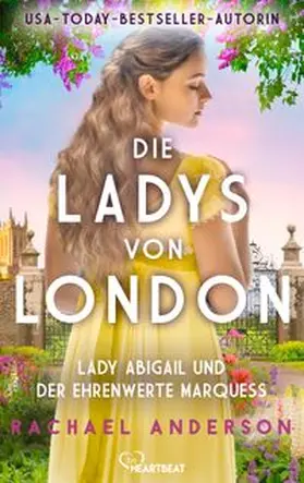 Anderson |  Die Ladys von London - Lady Abigail und der ehrenwerte Marquess | eBook | Sack Fachmedien