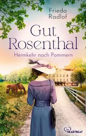 Radlof |  Gut Rosenthal - Heimkehr nach Pommern | eBook | Sack Fachmedien