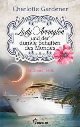 Gardener |  Lady Arrington und der dunkle Schatten des Mondes | eBook | Sack Fachmedien