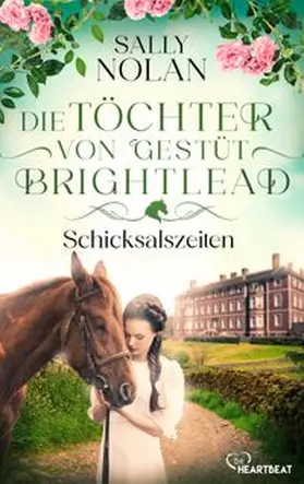 Nolan |  Die Töchter von Gestüt Brightlead – Schicksalszeiten | eBook | Sack Fachmedien