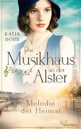 Dörr |  Das Musikhaus an der Alster - Melodie der Heimat | eBook | Sack Fachmedien