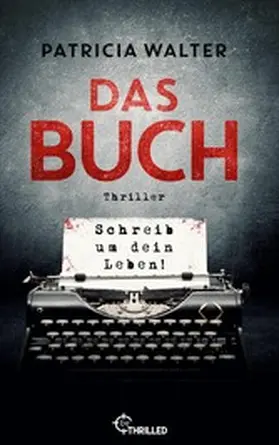Walter |  Das Buch - Schreib um dein Leben! | eBook | Sack Fachmedien