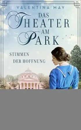 May |  Das Theater am Park - Stimmen der Hoffnung | eBook | Sack Fachmedien