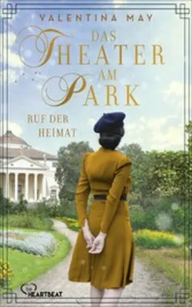May |  Das Theater am Park - Ruf der Heimat | eBook | Sack Fachmedien
