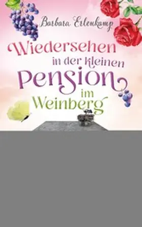 Erlenkamp |  Wiedersehen in der kleinen Pension im Weinberg | eBook | Sack Fachmedien