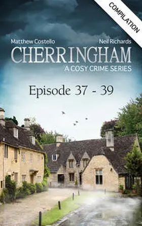 Costello / Richards |  Cherringham - Episode 37-39 | eBook | Sack Fachmedien