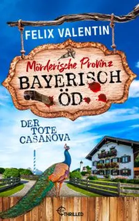 Valentin |  Bayerisch Öd - Der tote Casanova | eBook | Sack Fachmedien