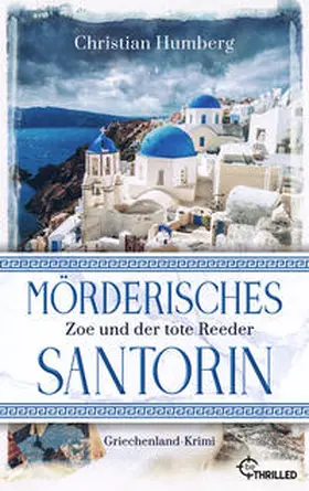 Humberg |  Mörderisches Santorin - Zoe und der tote Reeder | eBook | Sack Fachmedien