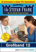 Frank |  Dr. Stefan Frank Großband 12 | eBook | Sack Fachmedien