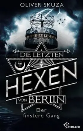 Skuza |  Die letzten Hexen von Berlin - Der finstere Gang | eBook | Sack Fachmedien