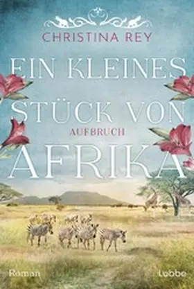 Rey |  Ein kleines Stück von Afrika - Aufbruch | eBook | Sack Fachmedien