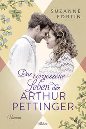 Fortin |  Das vergessene Leben des Arthur Pettinger | eBook | Sack Fachmedien