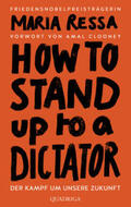 Ressa |  HOW TO STAND UP TO A DICTATOR - Deutsche Ausgabe. Von der Friedensnobelpreisträgerin | eBook | Sack Fachmedien