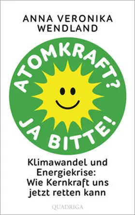 Wendland |  Atomkraft? Ja bitte! | eBook | Sack Fachmedien