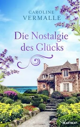 Vermalle |  Die Nostalgie des Glücks | eBook | Sack Fachmedien