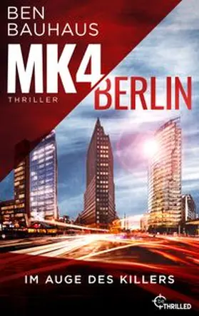 Bauhaus |  MK4 Berlin - Im Auge des Killers | eBook | Sack Fachmedien