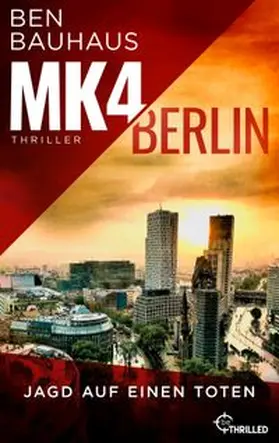 Bauhaus |  MK4 Berlin - Jagd auf einen Toten | eBook | Sack Fachmedien