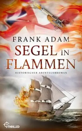 Adam |  Segel in Flammen | eBook | Sack Fachmedien