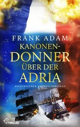 Adam |  Kanonendonner über der Adria | eBook | Sack Fachmedien