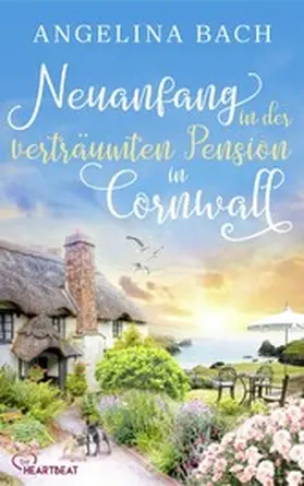 Bach |  Neuanfang in der verträumten Pension in Cornwall | eBook | Sack Fachmedien