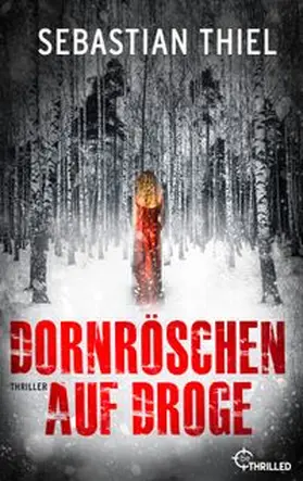 Thiel |  Dornröschen auf Droge | eBook | Sack Fachmedien