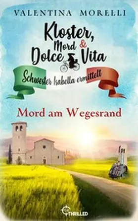 Morelli |  Kloster, Mord und Dolce Vita - Mord am Wegesrand | eBook | Sack Fachmedien
