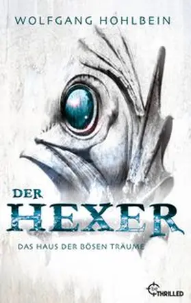 Hohlbein | Der Hexer - Das Haus der bösen Träume | E-Book | www.sack.de
