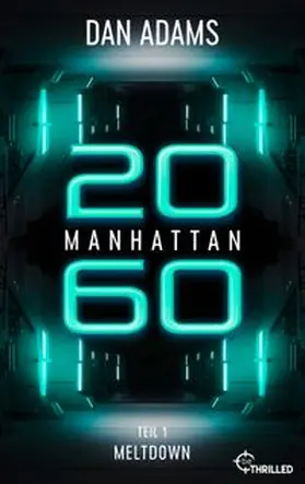 Adams |  Manhattan 2060 - Meltdown | eBook | Sack Fachmedien