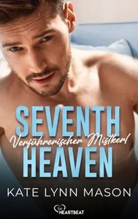 Mason |  Seventh Heaven – Verführerischer Mistkerl | eBook | Sack Fachmedien