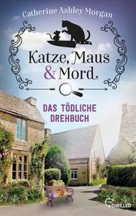 Morgan |  Katze, Maus und Mord - Das tödliche Drehbuch | eBook | Sack Fachmedien