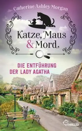 Morgan |  Katze, Maus und Mord - Die Entführung der Lady Agatha | eBook | Sack Fachmedien