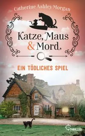 Morgan |  Katze, Maus und Mord - Ein tödliches Spiel | eBook | Sack Fachmedien