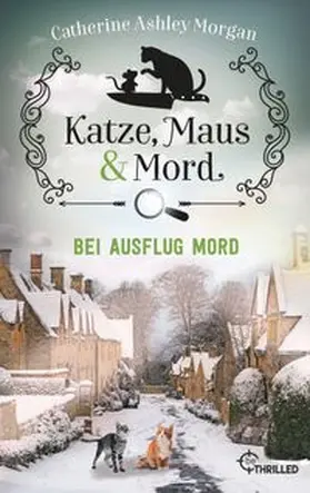 Morgan |  Katze, Maus und Mord - Bei Ausflug Mord | eBook | Sack Fachmedien