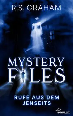 Graham |  Mystery Files - Rufe aus dem Jenseits | eBook | Sack Fachmedien